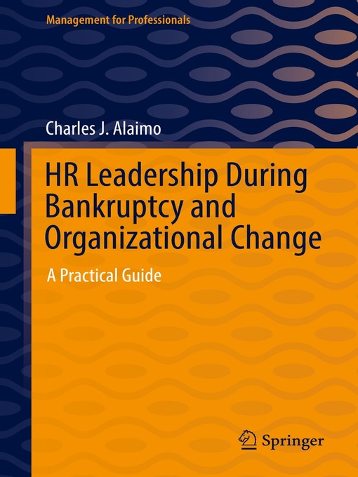 Title details for HR Leadership During Bankruptcy and Organizational Change by Charles J. Alaimo - Available